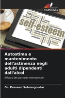 Autostima e mantenimento dell'astinenza negli adulti dipendenti dall'alcol (Italian Edition) 620722115X Book Cover