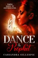 Dance of the Prophet : Taking Dance to Another Level 173223020X Book Cover