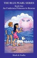 The Blue Pearl Series: An Undersea Princess to Rescue B0BKS5Q624 Book Cover