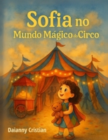 SOFIA NO MUNDO MÁGICO DO CIRCO (Portuguese Edition) B0F9WLWTLN Book Cover