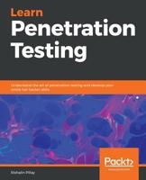 Learn Penetration Testing: Understand the art of penetration testing and develop your white hat hacker skills 1838640169 Book Cover