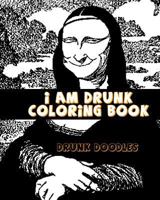 I Am Drunk Coloring Book 1533341346 Book Cover