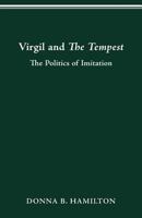 Virgil and the Tempest: The Politics of Imitation 0814253229 Book Cover