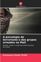 A psicologia do terrorismo e dos grupos armados no Mali (Portuguese Edition) 6208104068 Book Cover