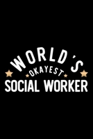 World's Okayest Social Worker: Nice Notebook for Social Worker Funny Christmas Gift Idea for Social Worker Social Worker Journal 100 pages 6x9 inches 1704238994 Book Cover