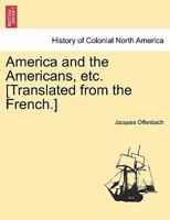 America and the Americans, etc. [Translated from the French.] 1241308039 Book Cover