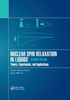 Nuclear Spin Relaxation in Liquids: Theory, Experiments, and Applications, Second Edition 0367890062 Book Cover