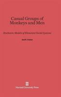 Casual Groups Of Monkeys And Men (Harvard Oriental Series) 0674430530 Book Cover