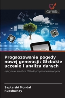 Prognozowanie pogody nowej generacji: Glebokie uczenie i analiza danych 6209045758 Book Cover