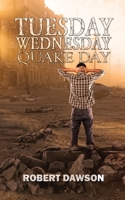 Tuesday, Wednesday, Quake Day 178629527X Book Cover