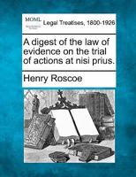 A digest of the law of evidence on the trial of actions at nisi prius 1174481978 Book Cover