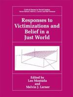 Responses to Victimizations and Belief in a Just World (Critical Issues in Social Justice) 0306460300 Book Cover