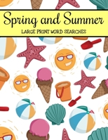 Spring And Summer Large Print Word Searches: Large Print Word Search Puzzle Book For Adults, Spring Word Search, Summer Word Search B08XLGJPFV Book Cover