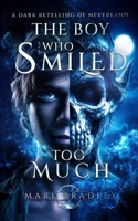 The Boy Wo Smiled Too Much: A Dark Retelling Of Neverland B0FSKVVG21 Book Cover
