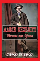 Aaron Sherritt: Persona Non Grata 0648957225 Book Cover