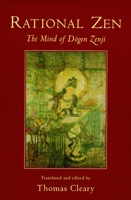 Rational Zen: The Mind of Dogen Zenji (Shambhala Dragon Editions) 0877739730 Book Cover