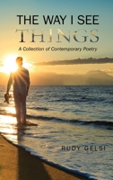 The Way I See Things: A Collection of Contemporary Poetry B0BZXFM49F Book Cover