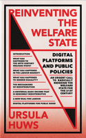 Reinventing the Welfare State: Digital Platforms and Public Policies 0745341845 Book Cover