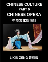 Chinese Culture (Part 6)- Chinese Operas, Learn Mandarin Chinese Language, Discover Ancient History and Culture, Reading Chinese Characters, Words, ... Intermediate and Advanced (Chinese Edition) B0FCHGCQ8R Book Cover