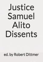 Justice Samuel Alito Dissents 1079310029 Book Cover