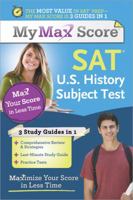 My Max Score SAT U.S. History Subject Test: Maximize Your Score in Less Time 1402256043 Book Cover