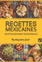 Recettes mexicaines: Recettes mexicaines traditionnelles B091F3JG95 Book Cover