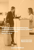 Gestión de reservas de habitaciones y otros servicios de alojamientos (UF0050): Libros para Profesionales 8494915681 Book Cover