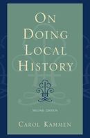 On Doing Local History (American Association for State and Local History Book Series) 0910050813 Book Cover