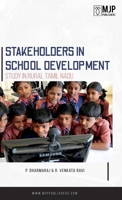 STAKEHOLDERS IN SCHOOL DEVELOPMENT Study in Rural Tamil Nadu 9355273363 Book Cover