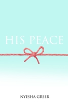 His Peace 0578762692 Book Cover