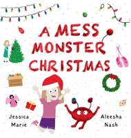 A Mess Monster Christmas B0DM6RLCKK Book Cover