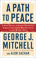 A Path to Peace: A Brief History of Israeli-Palestinian Negotiations and a Way Forward in the Middle East 1501153919 Book Cover