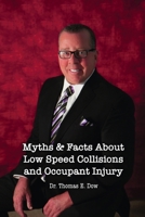 Myths & Facts About Low Speed Collisions and Occupant Injury B0CT65163C Book Cover