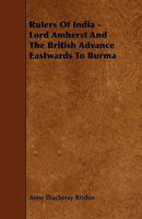 Lord Amherst and the British Advance Eastwards to Burma 1022443399 Book Cover