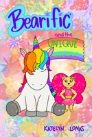 Bearific(R) and the Unique Unicorns 1955013071 Book Cover