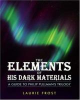 The Elements of His Dark Materials 0975943014 Book Cover