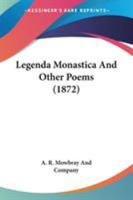 Legenda Monastica And Other Poems 1104249243 Book Cover