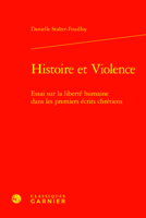 Histoire Et Violence: Essai Sur La Liberte Humaine Dans Les Premiers Ecrits Chretiens (Etudes D'histoire Et De Philosophie Religieuses, 70) 2406162222 Book Cover