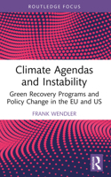 Climate Agendas and Instability: Green Recovery Programs and Policy Change in the EU and Us 1032589000 Book Cover