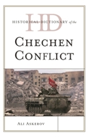 Historical Dictionary of the Chechen Conflict 1442249242 Book Cover