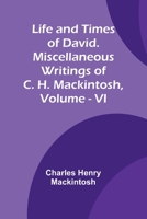 Life And Times Of David: Miscellaneous Writings Of C. H. Mackintosh V6 9356905398 Book Cover