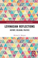 Levinasian Reflections: History, Religion, Politics (Routledge Studies in Twentieth-Century Philosophy) 1041228767 Book Cover