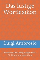 Das lustige Wortlexikon: Wörter aus dem Alltag lustig erklärt – Für Kinder und Jugendliche B0BZFD3TK6 Book Cover