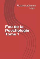 Fou de la Psychologie Tome 1 1092748229 Book Cover