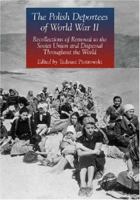 The Polish Deportees of World War II: Recollections of Removal to the Soviet Union and Dispersal Throughout the World 0786432586 Book Cover