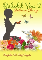 Behold You 2- Embrace Change 1105446182 Book Cover