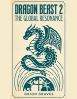 Dragon Beast 2: The Global Resonance B0GWY47KHW Book Cover