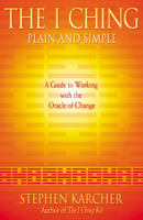 The I Ching Plain and Simple: A Guide to Working with the Oracle of Change 0007835809 Book Cover