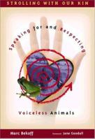 Strolling with Our Kin: Speaking for and Respecting Voiceless Animals 1881699021 Book Cover