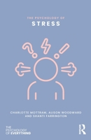 The Psychology of Stress (The Psychology of Everything) 1032869755 Book Cover